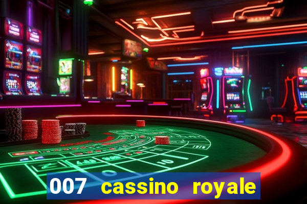 007 cassino royale filme completo dublado